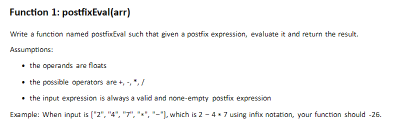  Function 1: postfixEval(arr) Write a function named postfixEval such that given