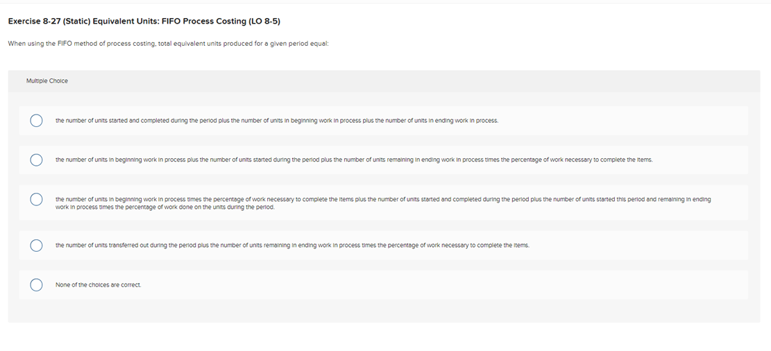 Exercise 8-27 (Static) Equivalent Units: FIFO Process Costing (LO 8-5) When