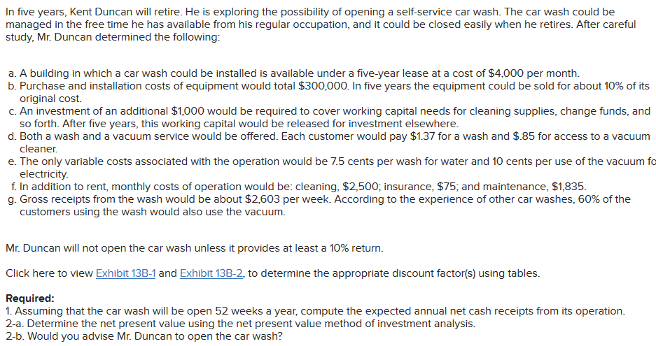 In five years, Kent Duncan will retire. He is exploring the