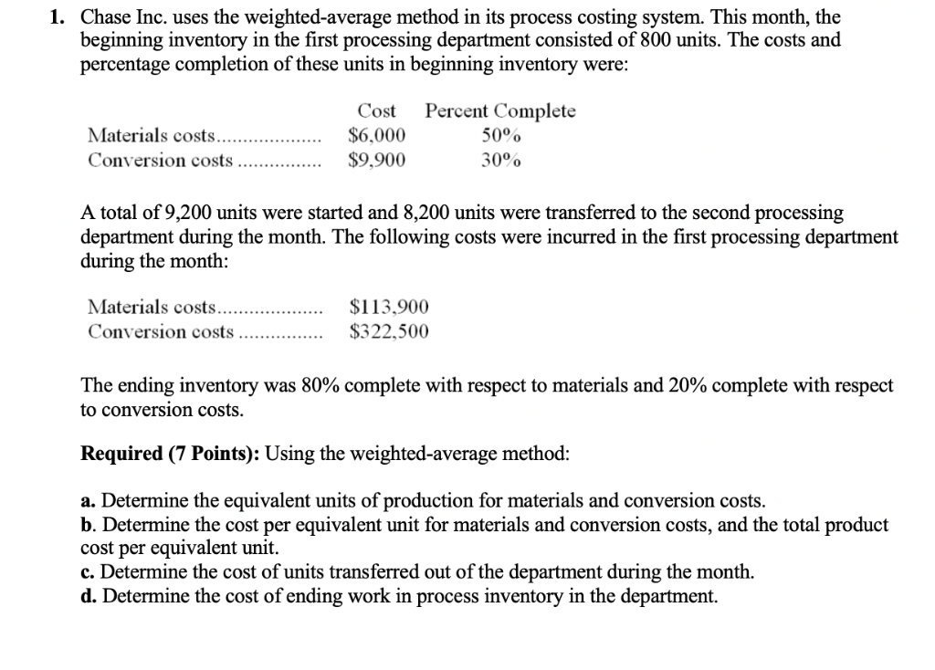  Chase Inc. uses the weighted-average method in its process costing system.