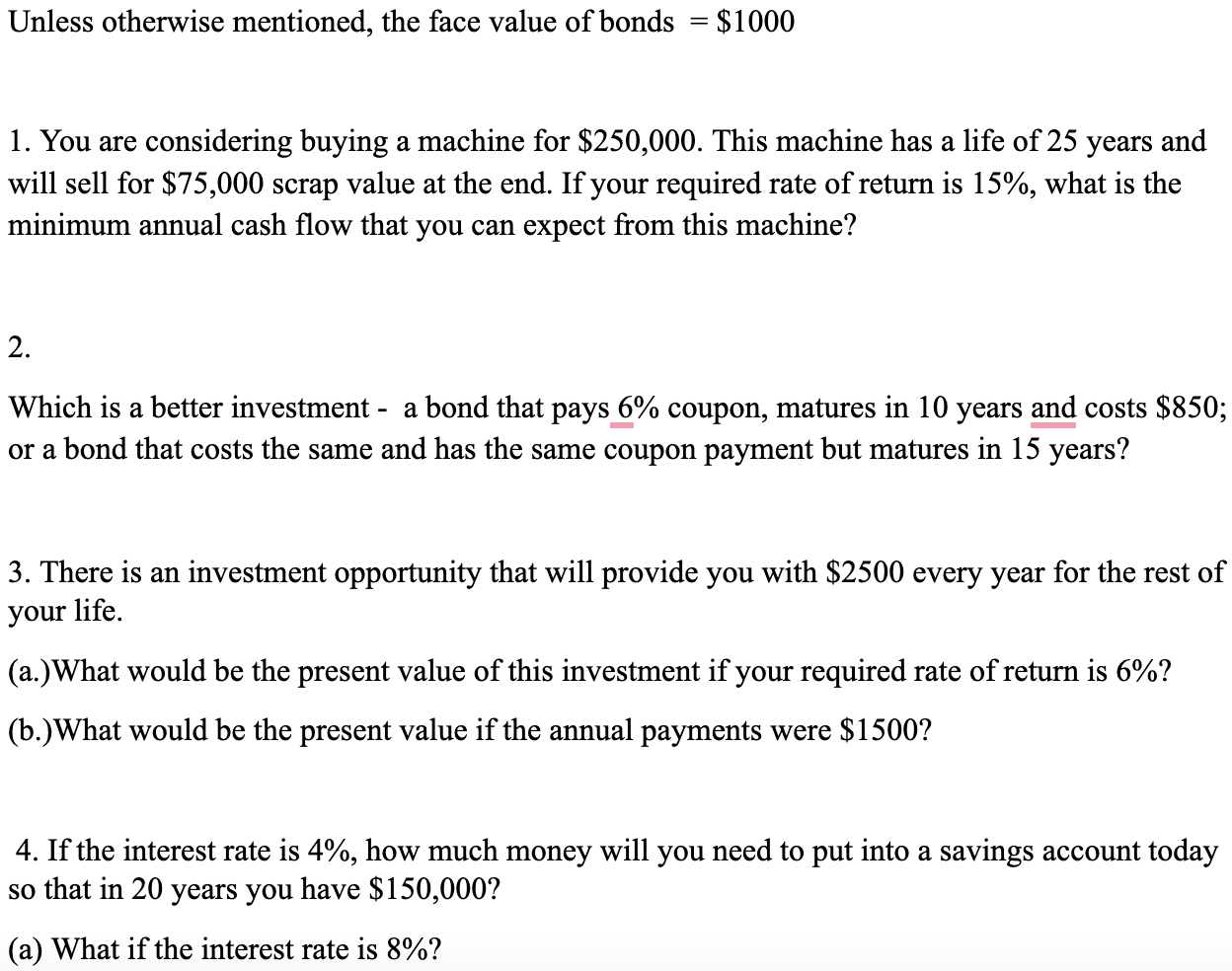 EACH QUESTION IS SEPERATE, PLEASE ANSWER ALL Unless otherwise mentioned, the