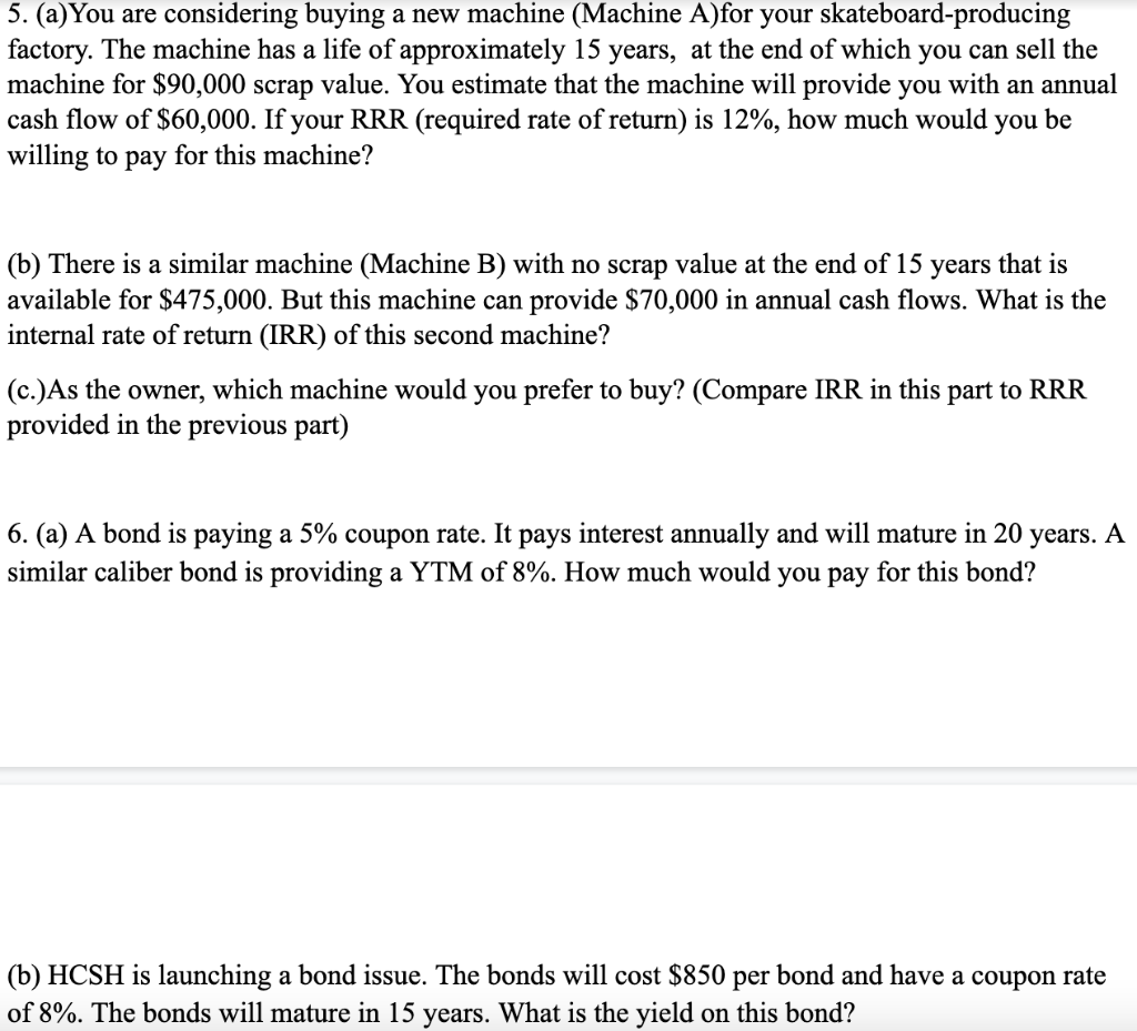 face value of bonds =$1000 1. You are considering buying a machine