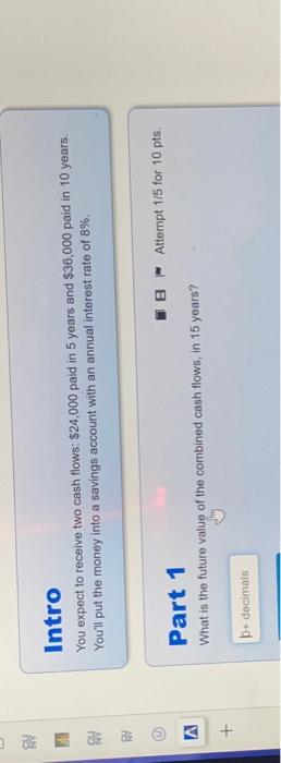 please i need answer lz Intro You expect to receive two cash