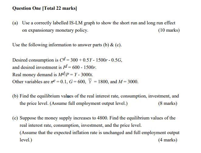  Question One [Total 22 marks] (a) Use a correctly labelled IS-LM