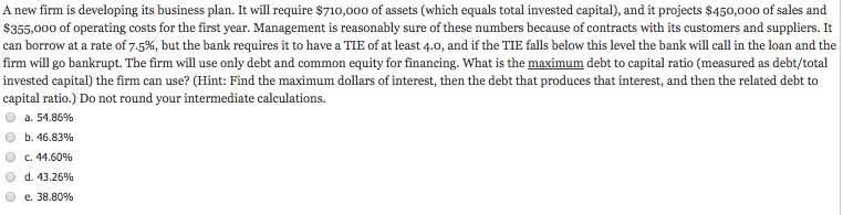  A new firm is developing its business plan. It will require