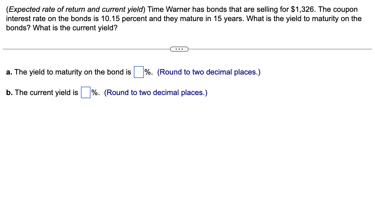 (Expected rate of return and current yield) Time Warner has bonds