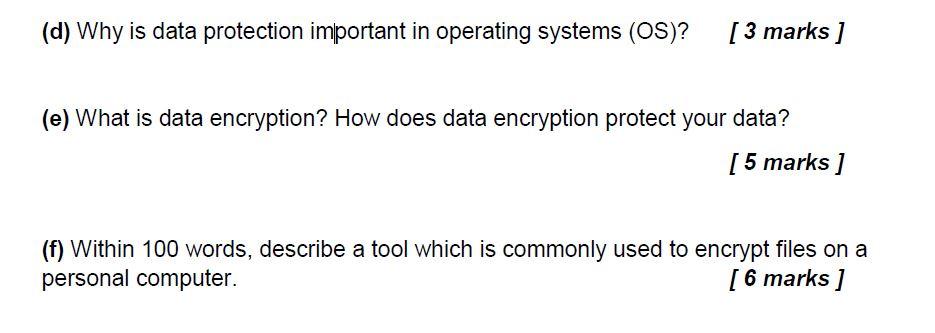  (d) Why is data protection important in operating systems (OS)? [
