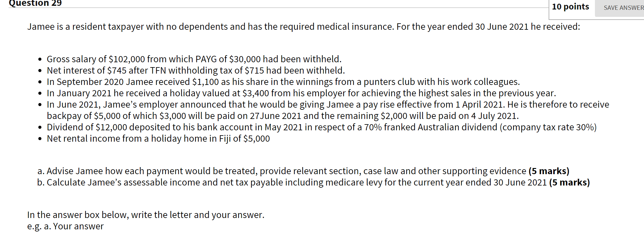 Question 29 10 points SAVE ANSWER Jamee is a resident taxpayer