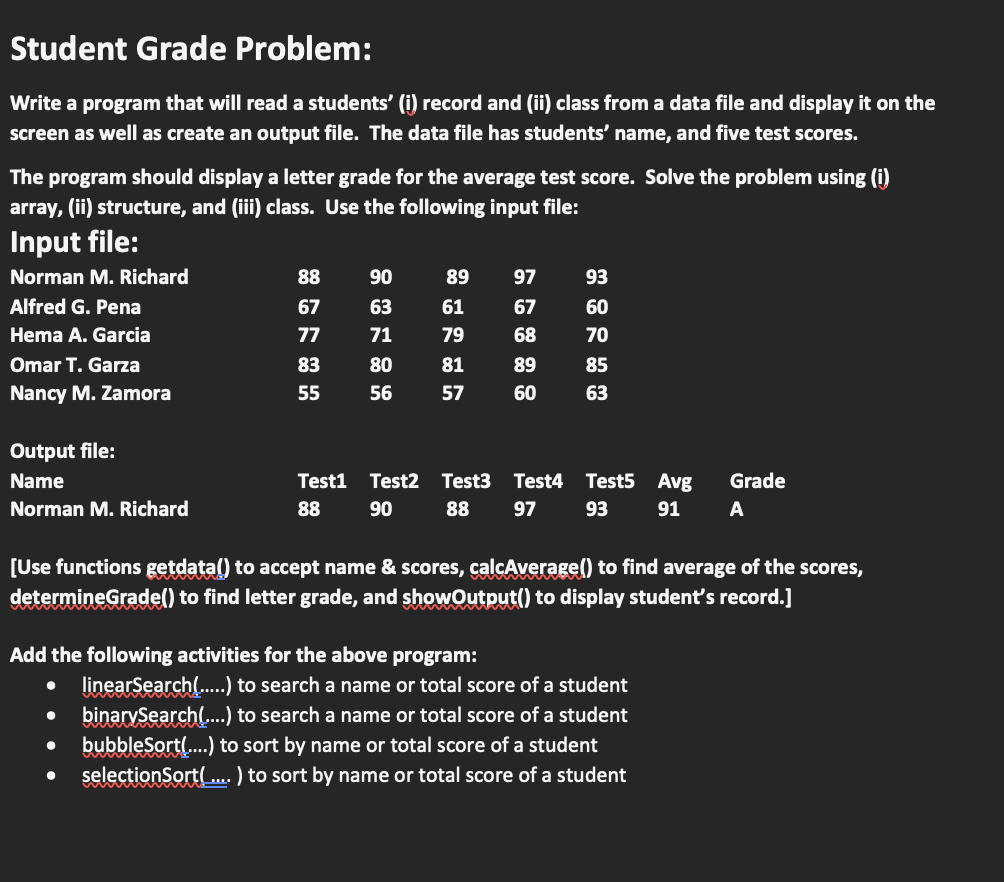 In C++ Please Student Grade Problem: Write a program that will read