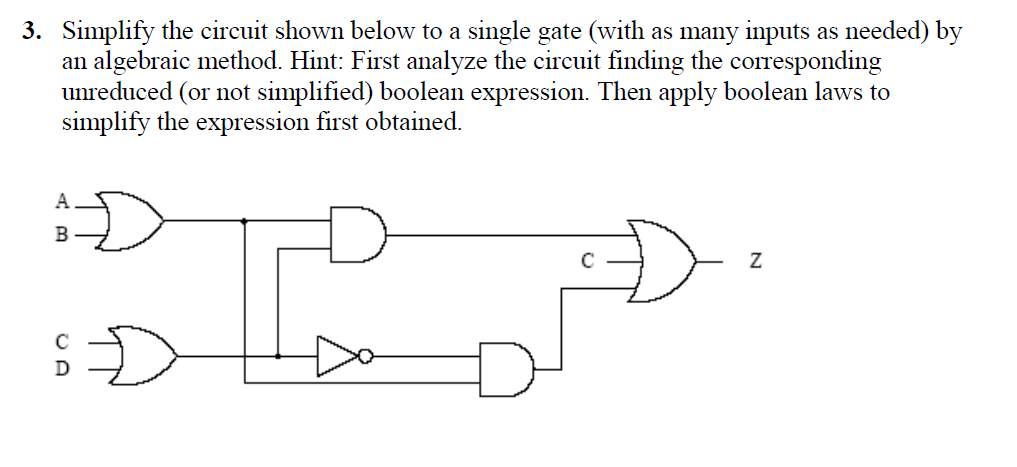 3. Simplify the circuit shown below to a single gate (with
