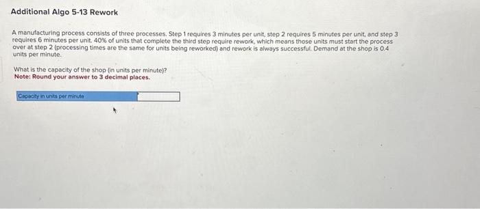  A manufacturing process consists of three processes. Step 1 requires 3