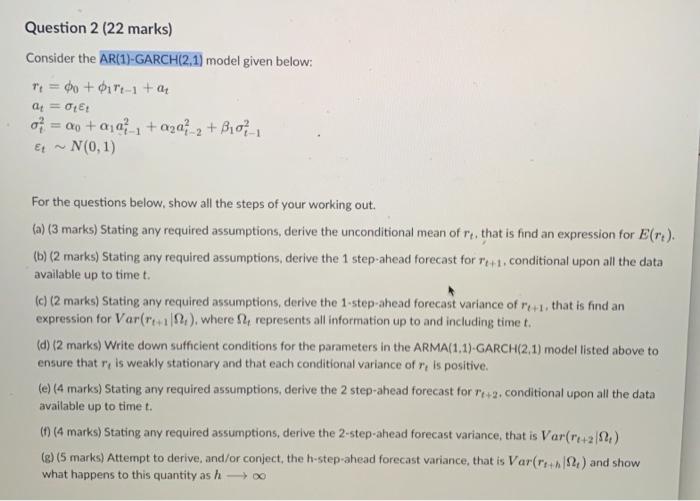  Question 2 (22 marks) Consider the AR(1)-GARCH(2,1) model given below: T