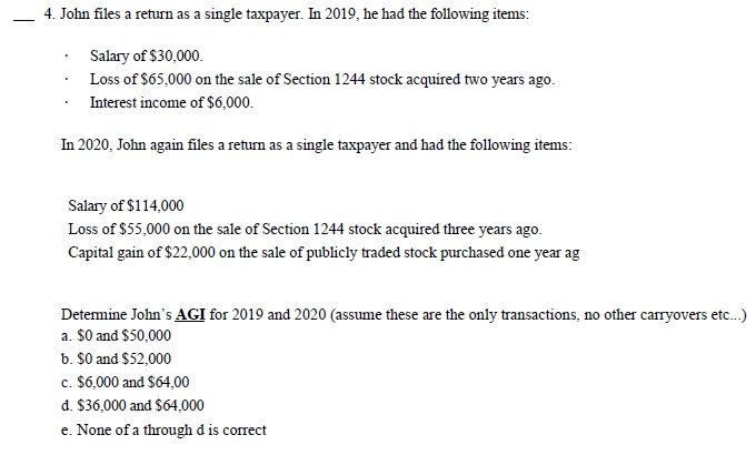  4. John files a return as a single taxpayer. In 2019,