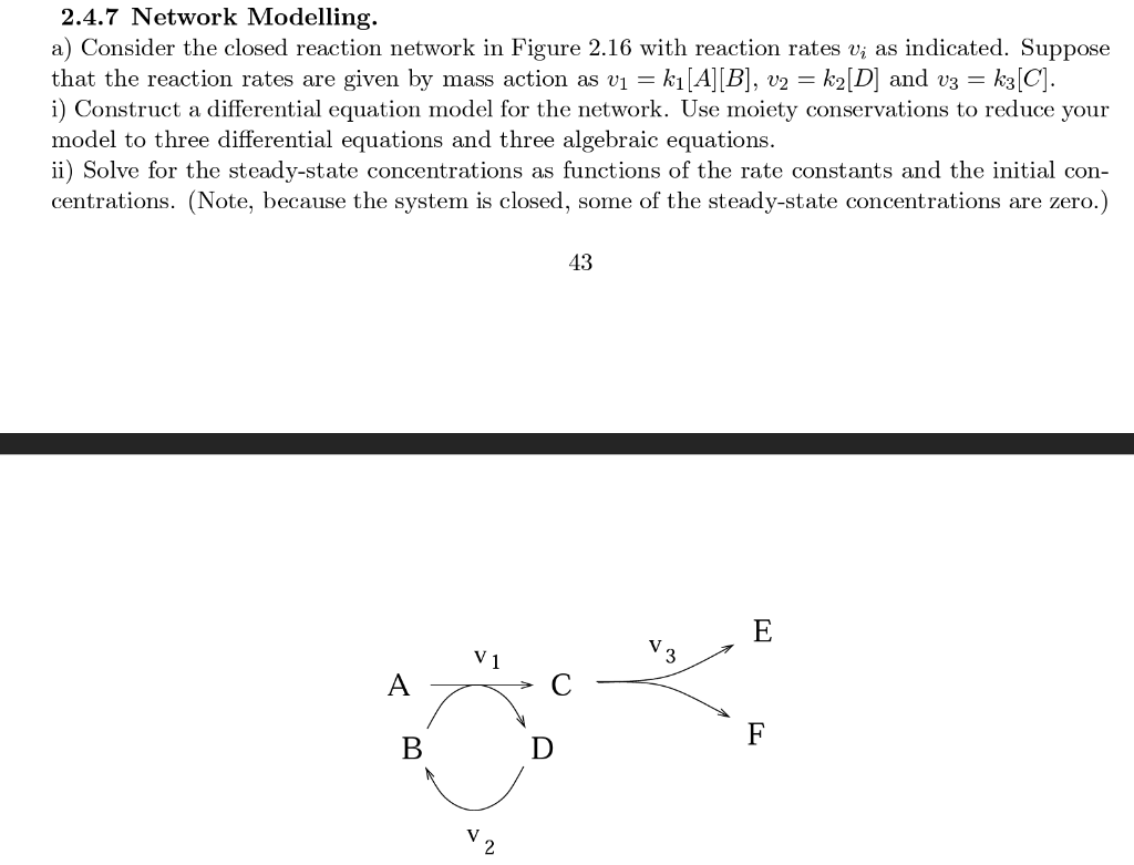 2.4.7 Network Modelling. a) Consider the closed reaction network in Figure