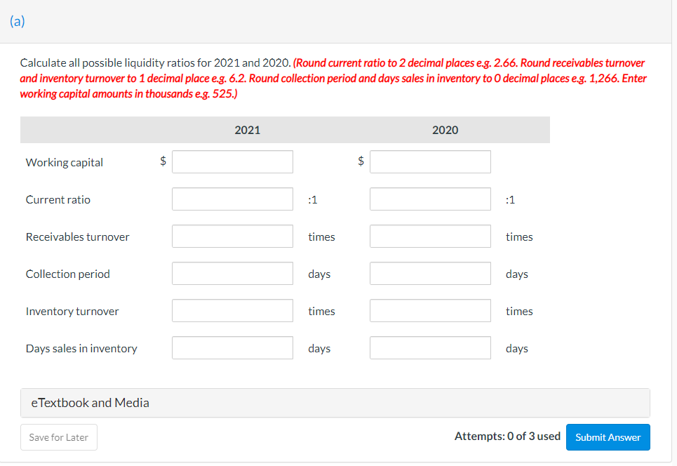 Additional information: Calculate all possible liquidity ratios for 2021 and 2020 .