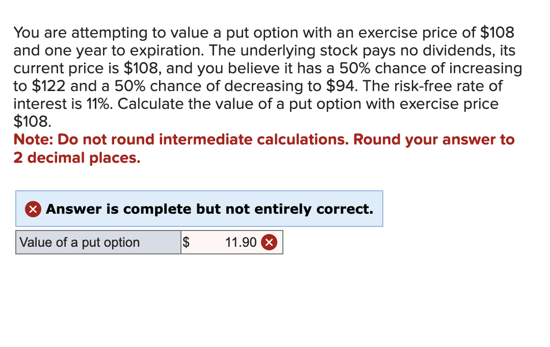  You are attempting to value a put option with an exercise