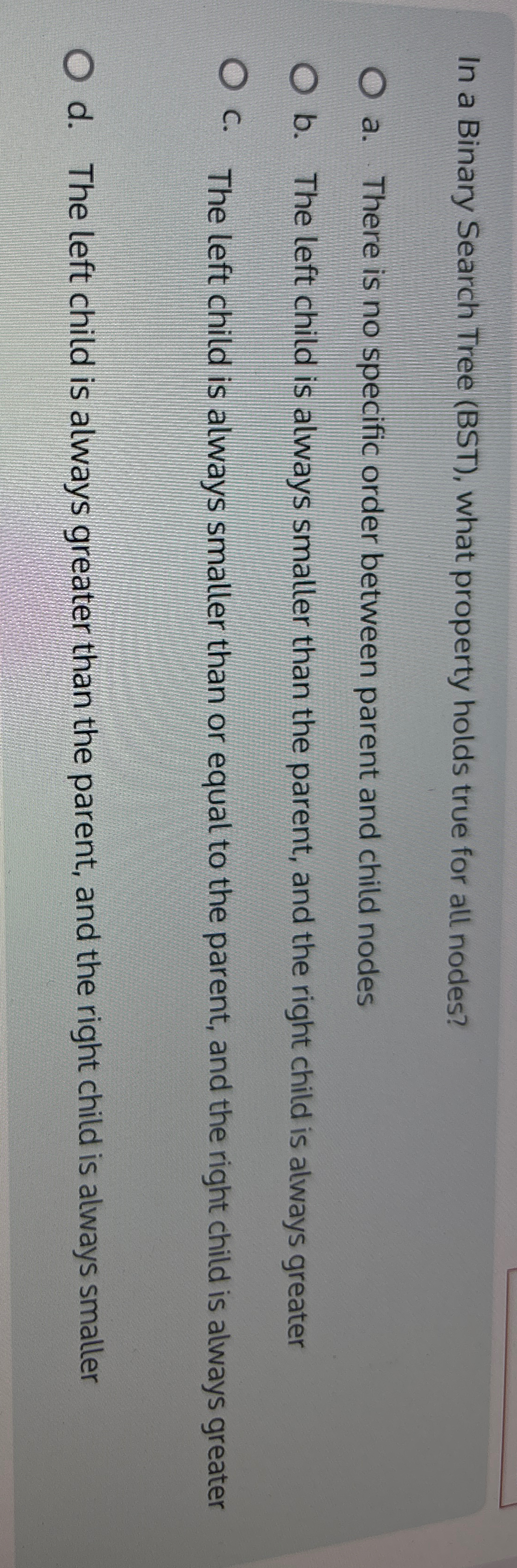  In a Binary Search Tree (BST), what property holds true for