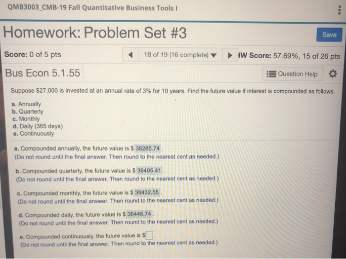 can you please for letter E. with work please QMB3003_CMB-19 Fall Quantitative