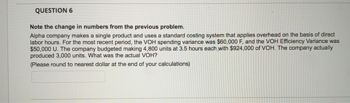  QUESTION 6 Note the change in numbers from the previous problem.