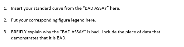 Please answer questions 1 - 3. 1. Insert your standard curve from