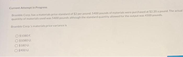  Current Attempt in Progress Bramble Corp. has a materials price standard