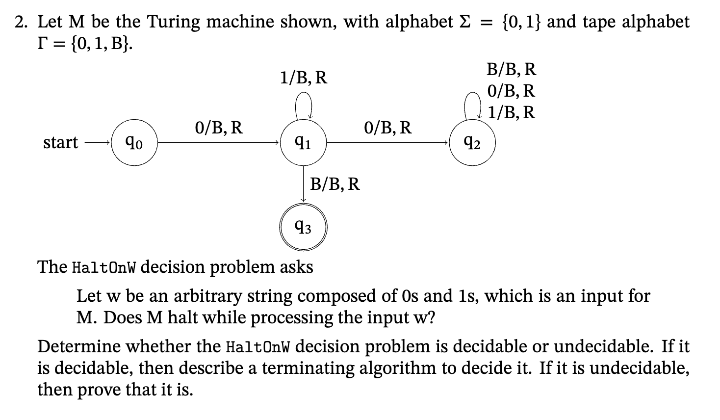  Let M be the Turing machine shown, with alphabet ={0,1} and