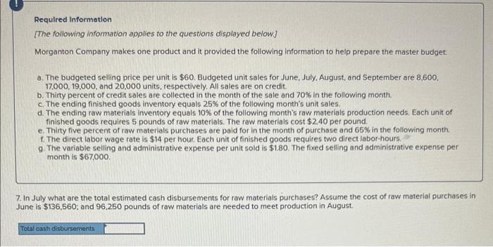 to the questions displayed below.] Morganton Company makes one product and it