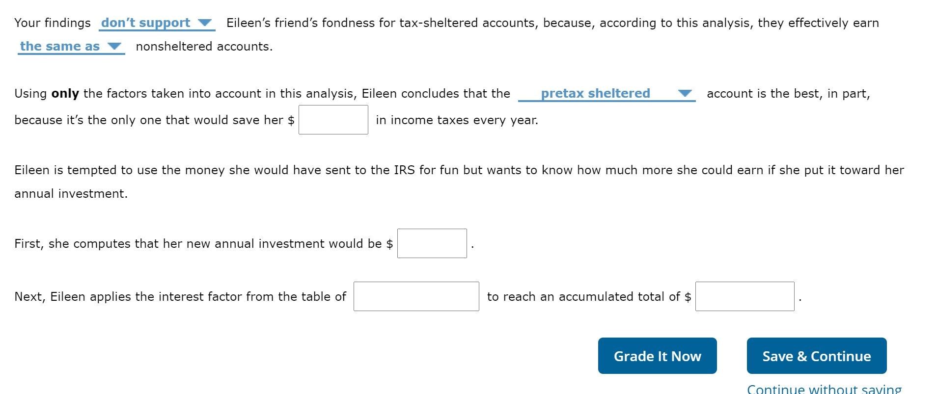 wants to see how much her savings would earn using different investment
