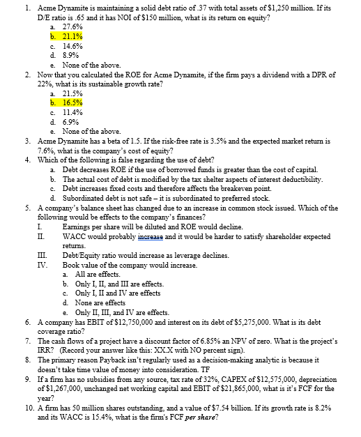  1. Acme Dynamite is maintaining a solid debt ratio of .37