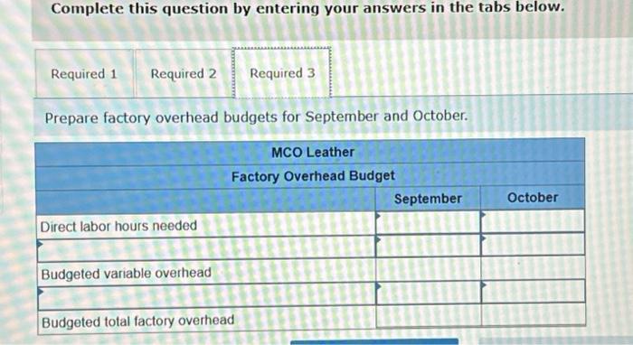 for September and October. MCO Leather manufactures leather purses. Each purse requires