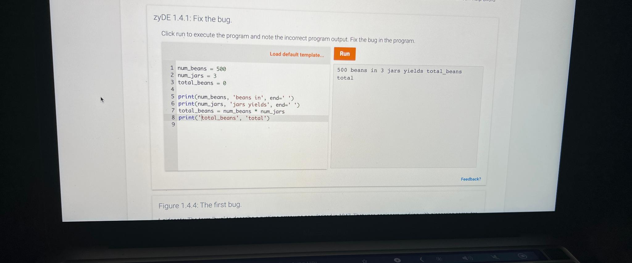  zyDE 1.4.1: Fix the bug. Click run to execute the program