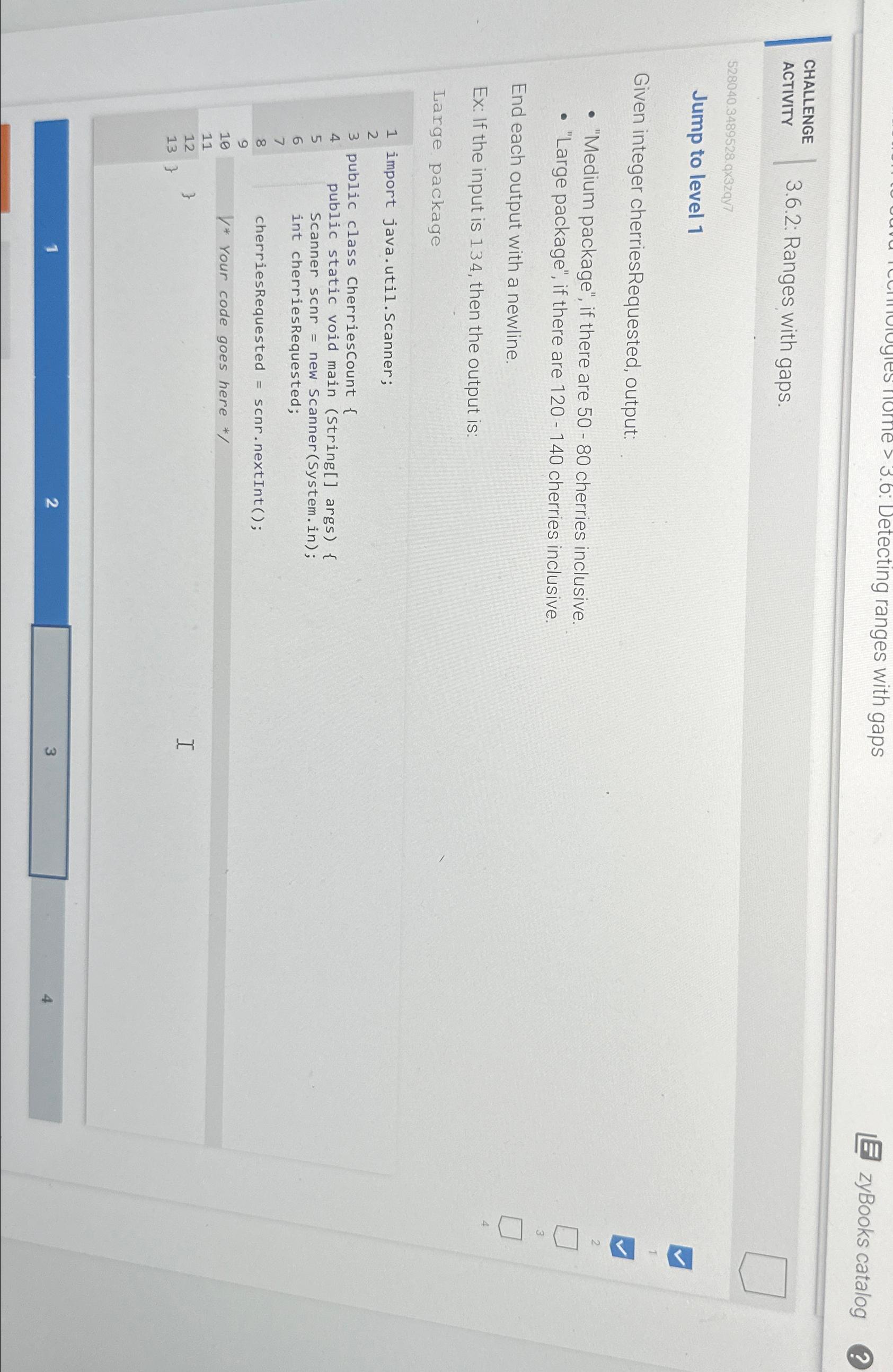  CHALLENGE ACTIVITY 3.6.2: Ranges with gaps. 528040.3489528.932qy7 Jump to level 1