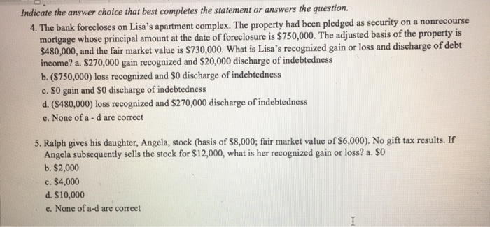  Indicate the answer choice that best completes the statement or answers