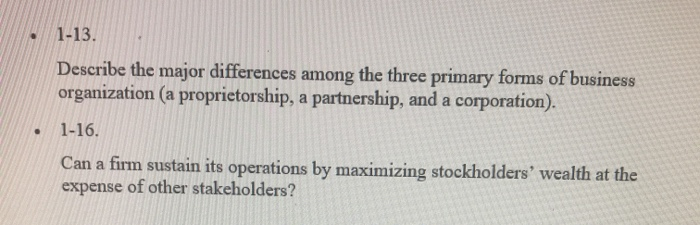  1-13. Describe the major differences among the three primary forms of