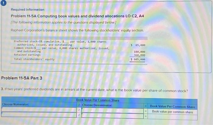 Corporation's balance sheet shows the following stockholders' equity section. Problem 11-5A Part