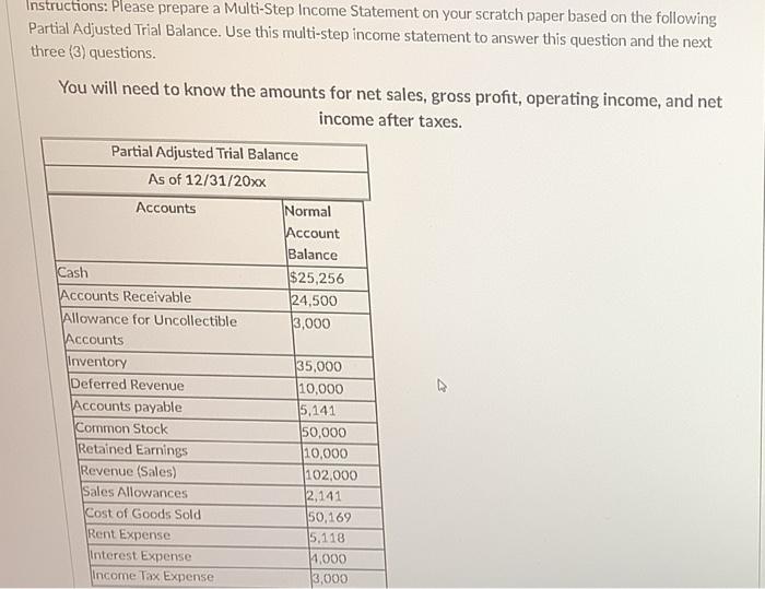  Instructions: Please prepare a Multi-Step Income Statement on your scratch paper