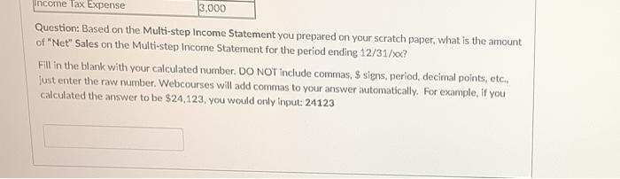 based on the following Partial Adjusted Trial Balance. Use this multi-step income