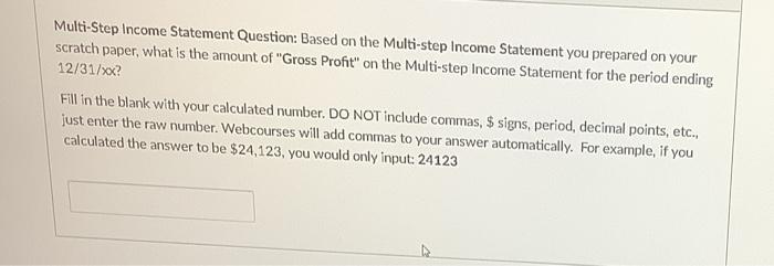 statement to answer this question and the next three (3) questions. You
