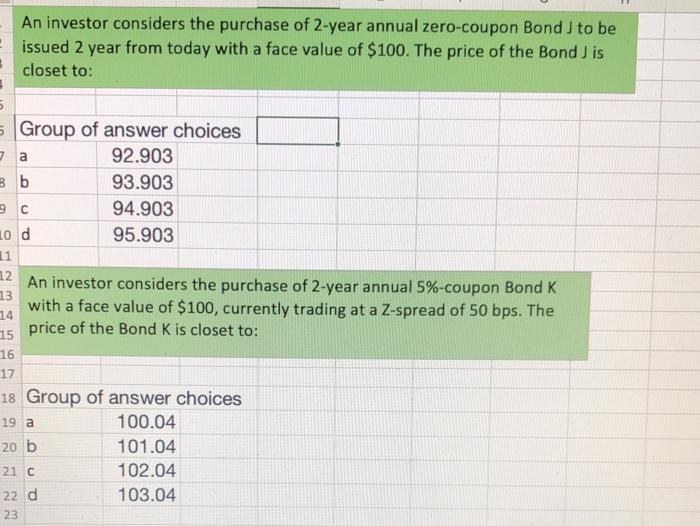 please explain this in excel with formulas given An investor considers the