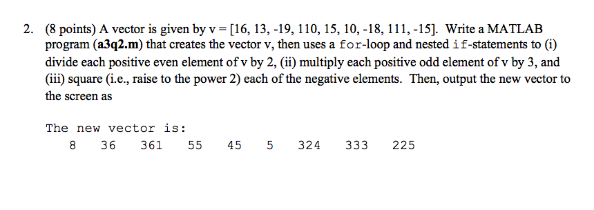 2. (8 points) A vector is given by v = [16,