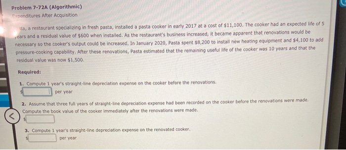  Problem 7-72A (Algorithmic) Expenditures After Acquisition sta, a restaurant specializing in