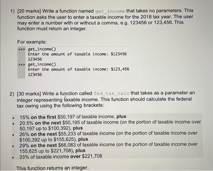 using python 1) [20 marks] Write a function named get_income that takes