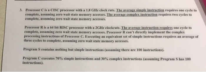  3. Processor C is a CISC processor with a 1.8 GHz