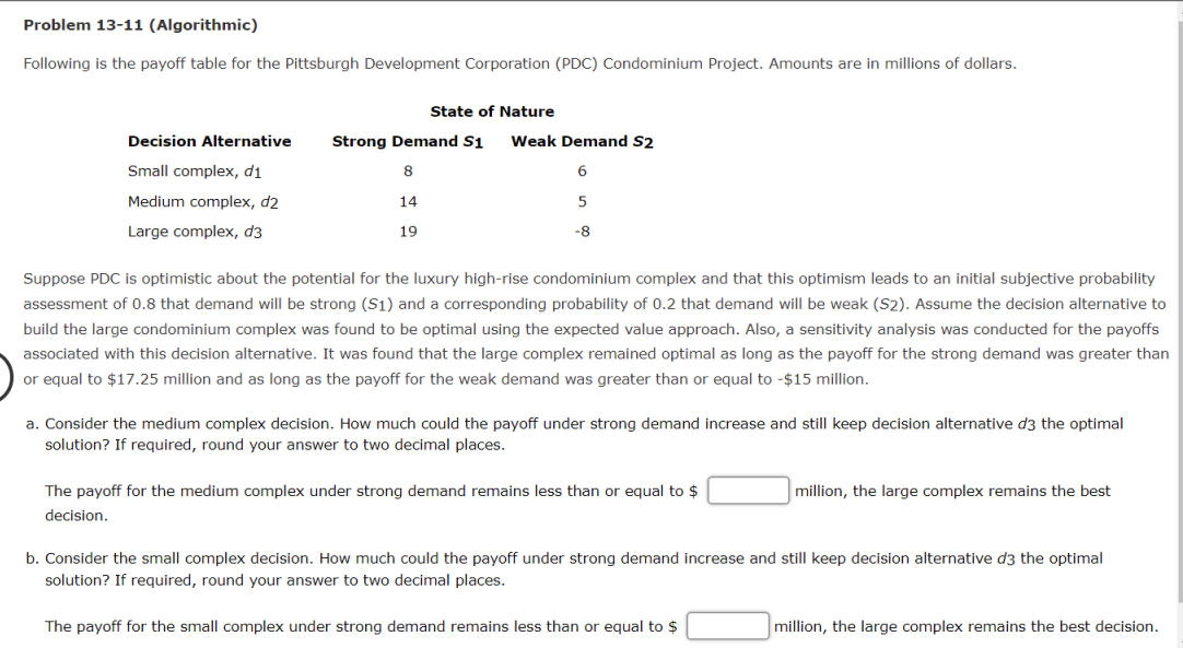  Problem 13-11 (Algorithmic) Following is the payoff table for the Pittsburgh