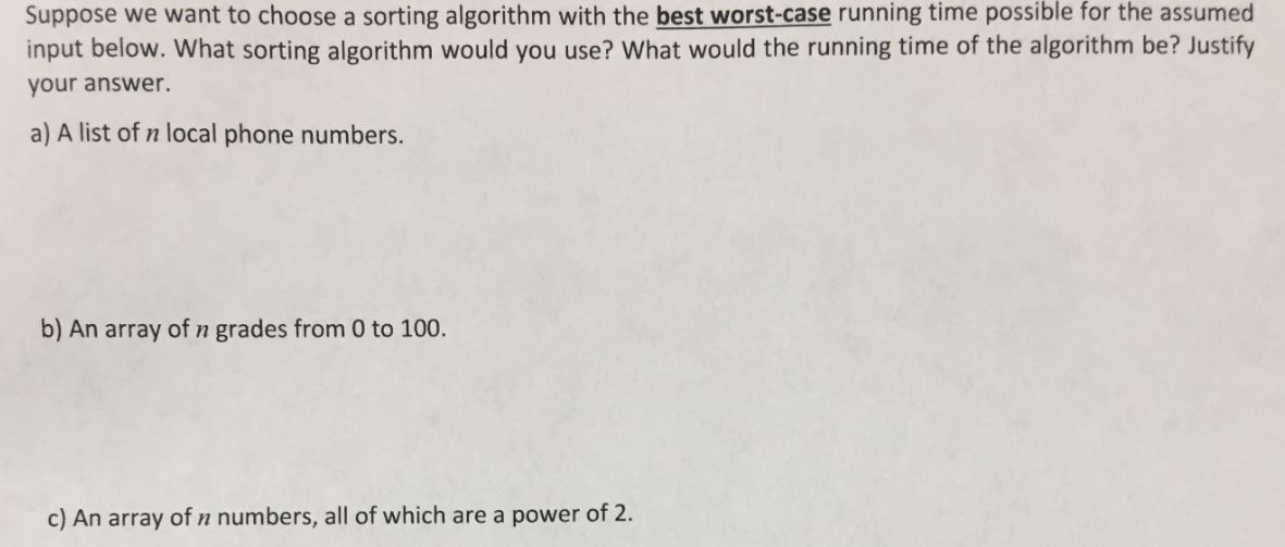  Suppose we want to choose a sorting algorithm with the best