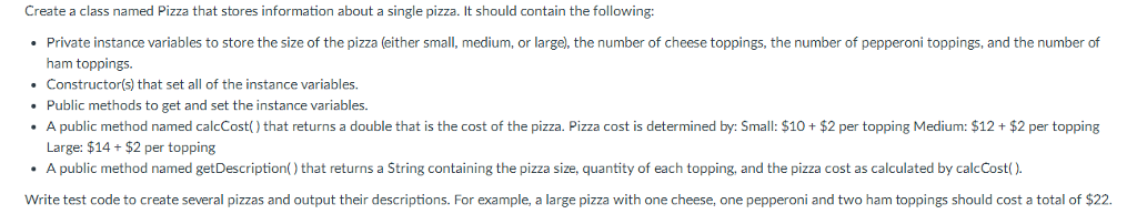  java program Create a class named Pizza that stores information about