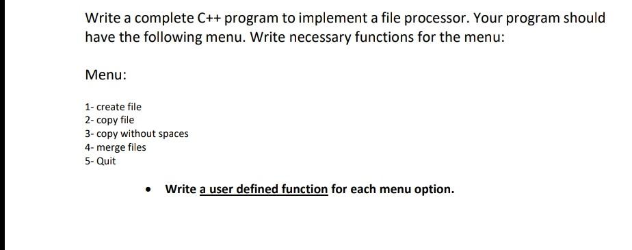  Write a complete C++ program to implement a file processor. Your