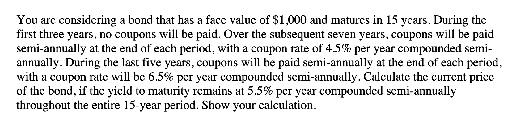 Please solve with bond formulas not excel, and show your workings You