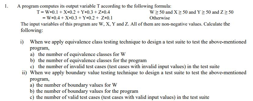 software engineerign question 1. A program computes its output variable T according