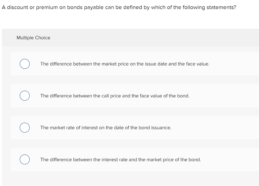  A discount or premium on bonds payable can be defined by